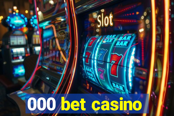 000 bet casino